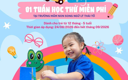 TẶNG BÉ 1 TUẦN HỌC THỬ MIỄN PHÍ TẠI TRƯỜNG MẦM NON SONG NGỮ LÝ THÁI TỔ